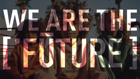 Kids with text 'WE ARE THE FUTURE' overlay