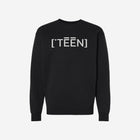 A sleek black crewneck sweatshirt showcasing the sharp ['TEEN] branding in a contrasting light font. A versatile staple for any wardrobe.