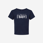 Navy blue infant fine jersey tee with text reading "No, my first name ain't ['BABY']" printed on the front. Perfect blend of comfort and style.