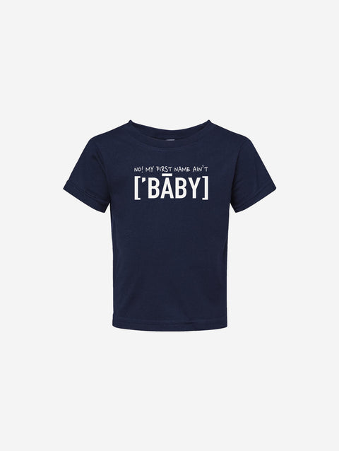 Navy blue infant fine jersey tee with text reading "No, my first name ain't ['BABY']" printed on the front. Perfect blend of comfort and style.