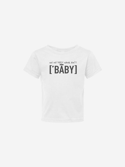 White infant fine jersey tee with text reading "No, my first name ain't ['BABY']" printed on the front. Classic and soft babywear.